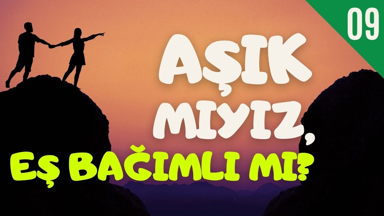 Aşık mıyız Eş Bağımlı mı? - Uzman Psikolog Melike Şimşek