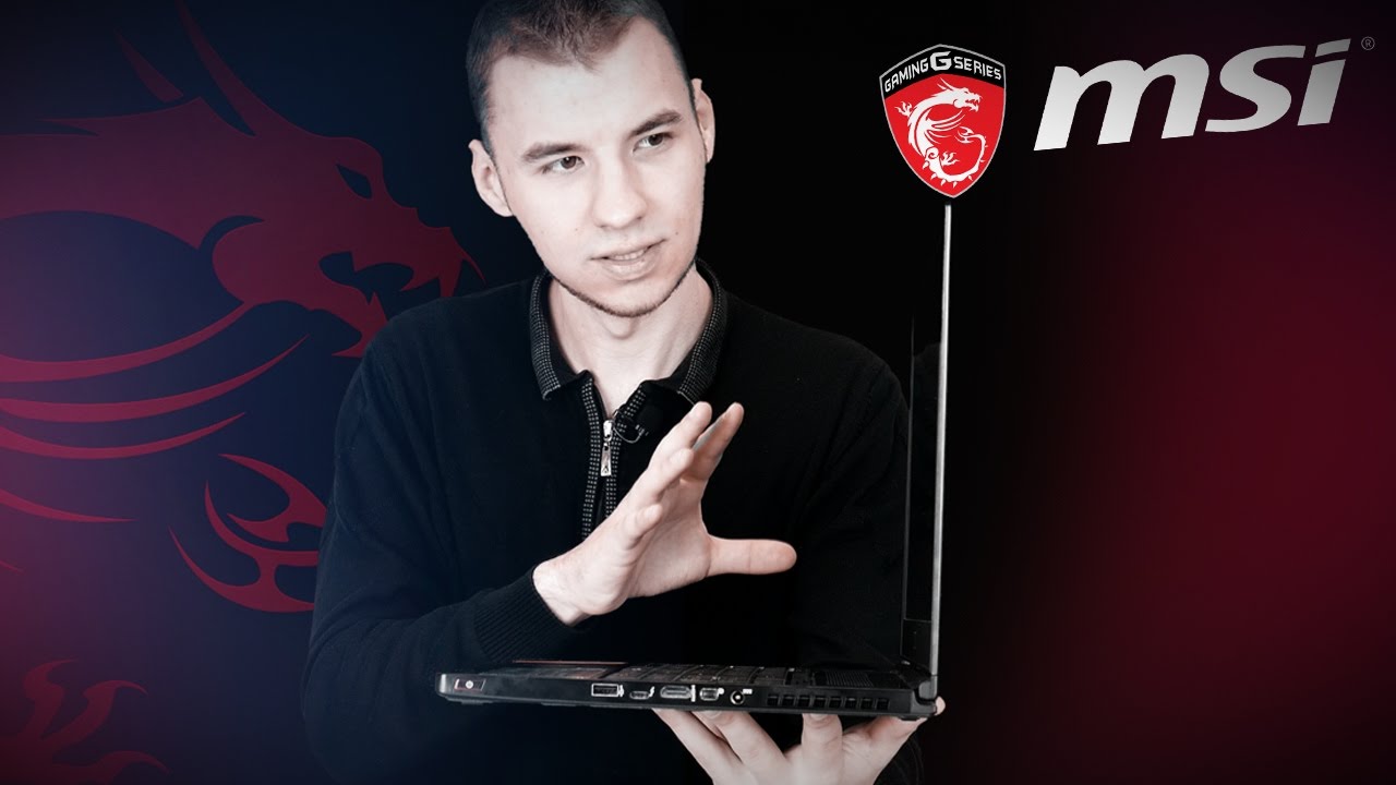 MSI GS63 VR - ЛУЧШИЙ ИГРОВОЙ НОУТБУК?