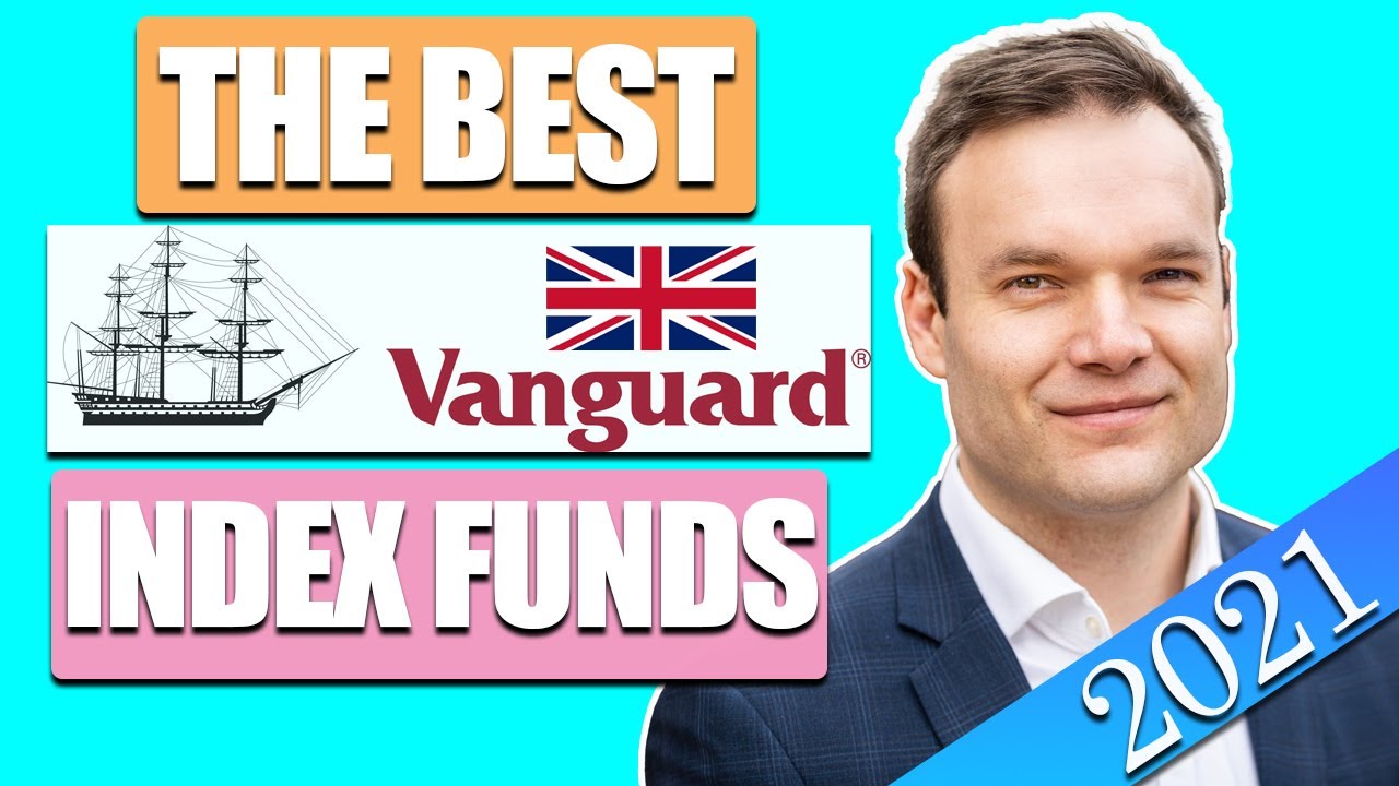 Best Index Funds to Invest in 2021 - Vanguard UK