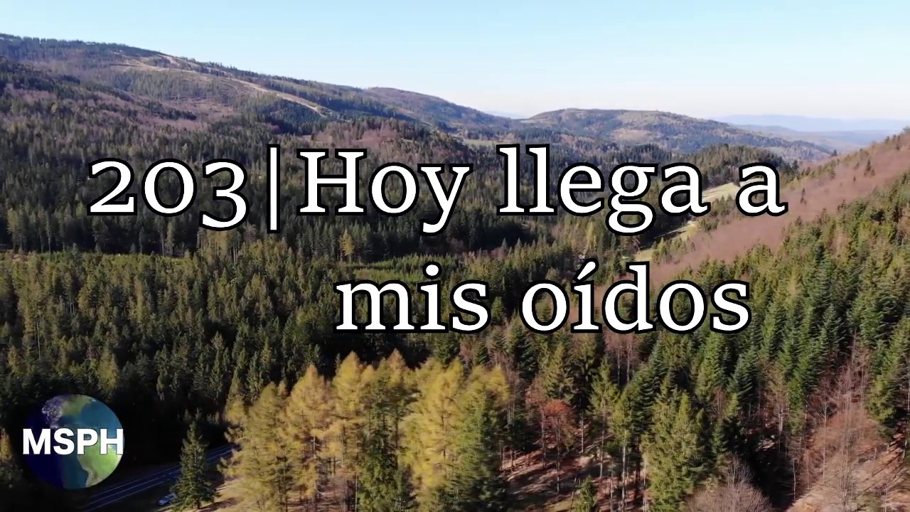 HA62 | Himno 203 | Hoy llega a mis oídos