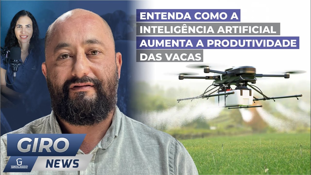 Entenda como a inteligência artificial aumenta a produtividade das vacas - Gironews #28