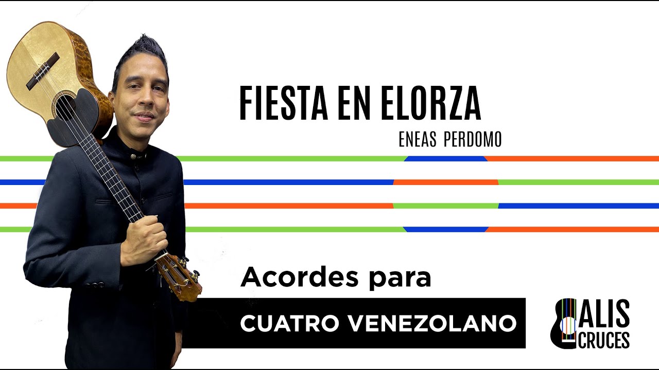 FIESTA EN ELORZA. Acordes para Cuatro venezolano. Prof Alis Cruces