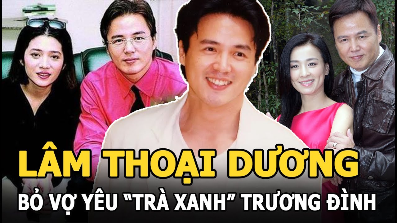 Lâm Thoại Dương - Mỹ nam phim Quỳnh Dao bỏ vợ yêu “trà xanh” Trương Đình và quả báo đến muộn