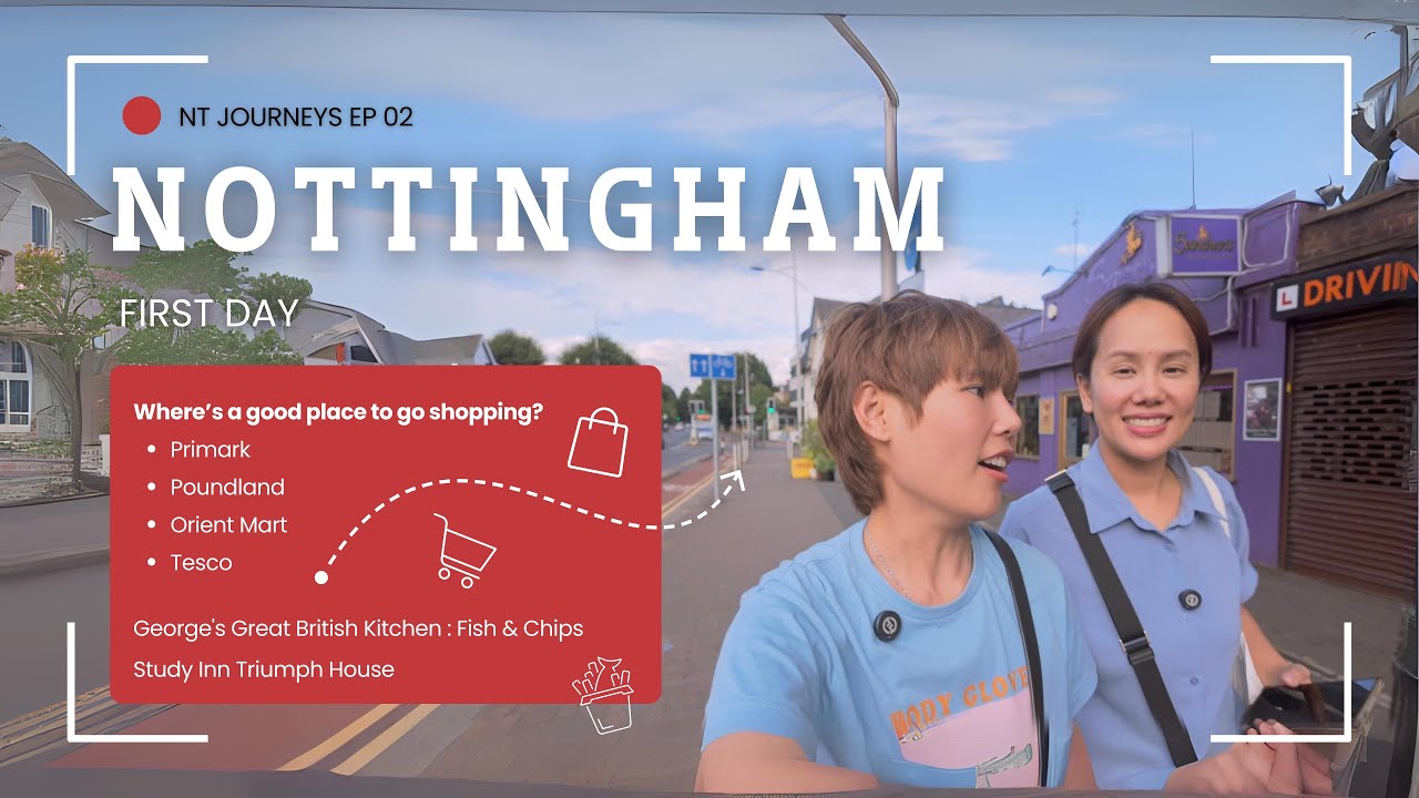 ถึง Nottingham วันแรก ซื้อของเข้าหอที่ไหนดี? l ชี้เป้าร้านเอเชีย Oriental Mart l NT Journeys EP02