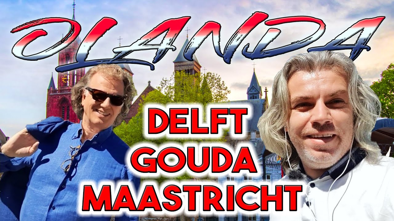 L-am intalnit pe ANDRE RIEU - Am vizitat MAASTRICHT, DELFT si GOUDA