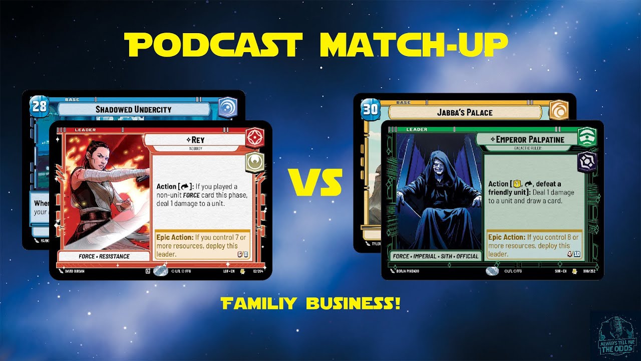 Podcast host match-up - Gameplay Rey vs  Palpatine | Star Wars Unlimited