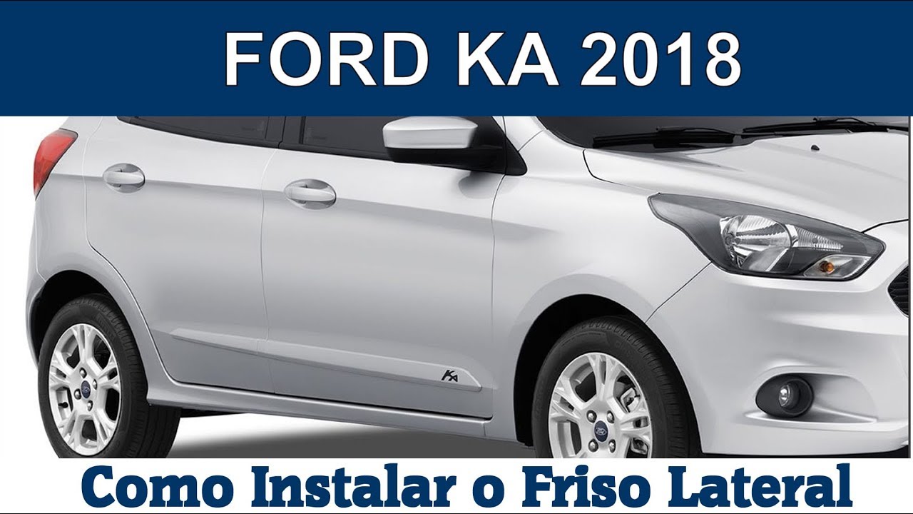 Como Instalar Corretamente o Friso Lateral do Ford Ka 2018
