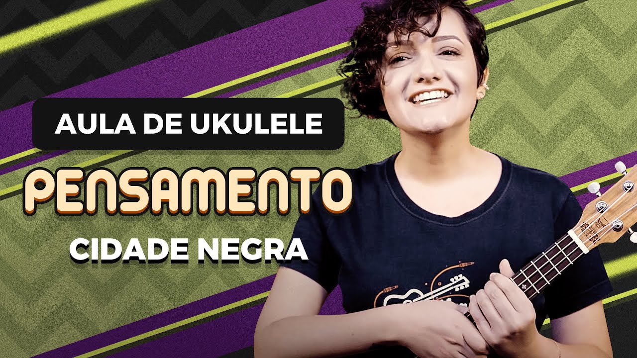 PENSAMENTO - Cidade Negra | COMO TOCAR UKULELE (aula 9)