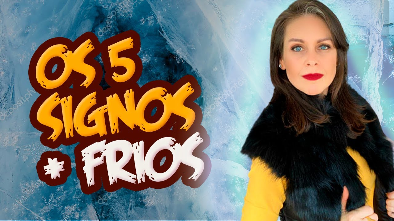OS 5 SIGNOS MAIS FRIOS  - CORA&Ccedil;&Atilde;OZINHO GELADO! 🥶