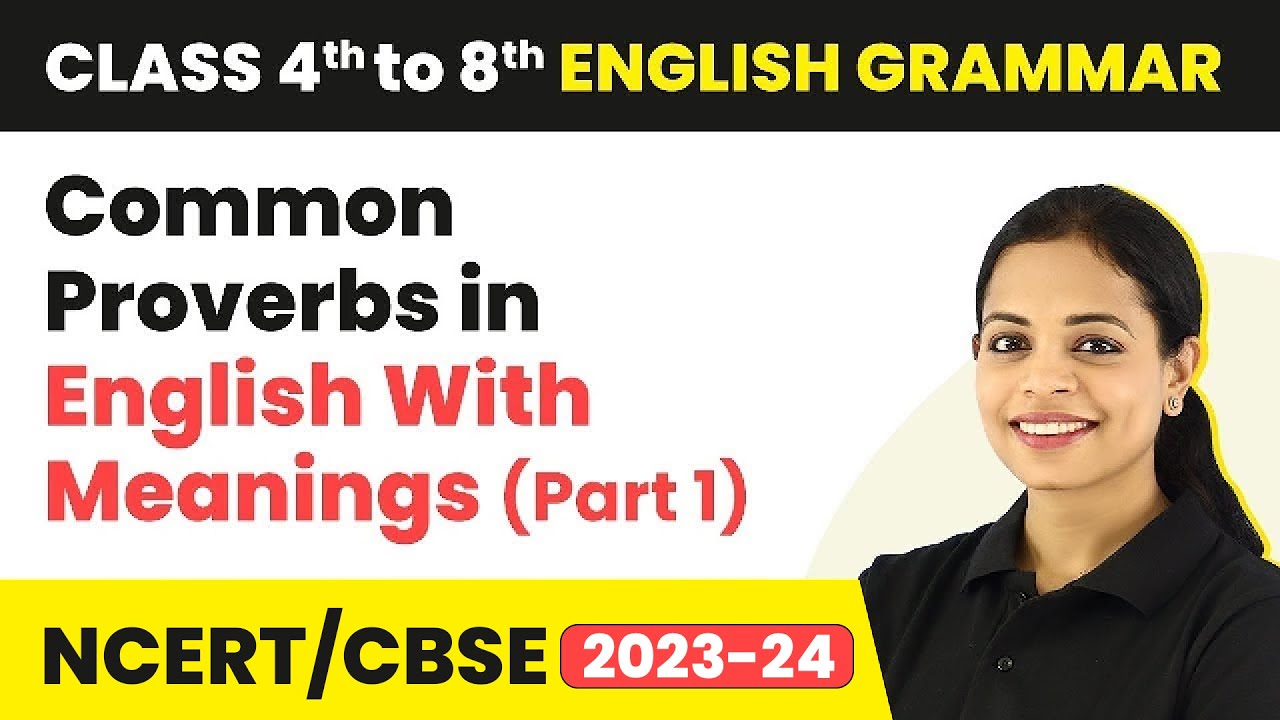 What Are Proverbs - Common Proverbs in English With Meanings (Part 1) | Class 4 to 8 English Grammar