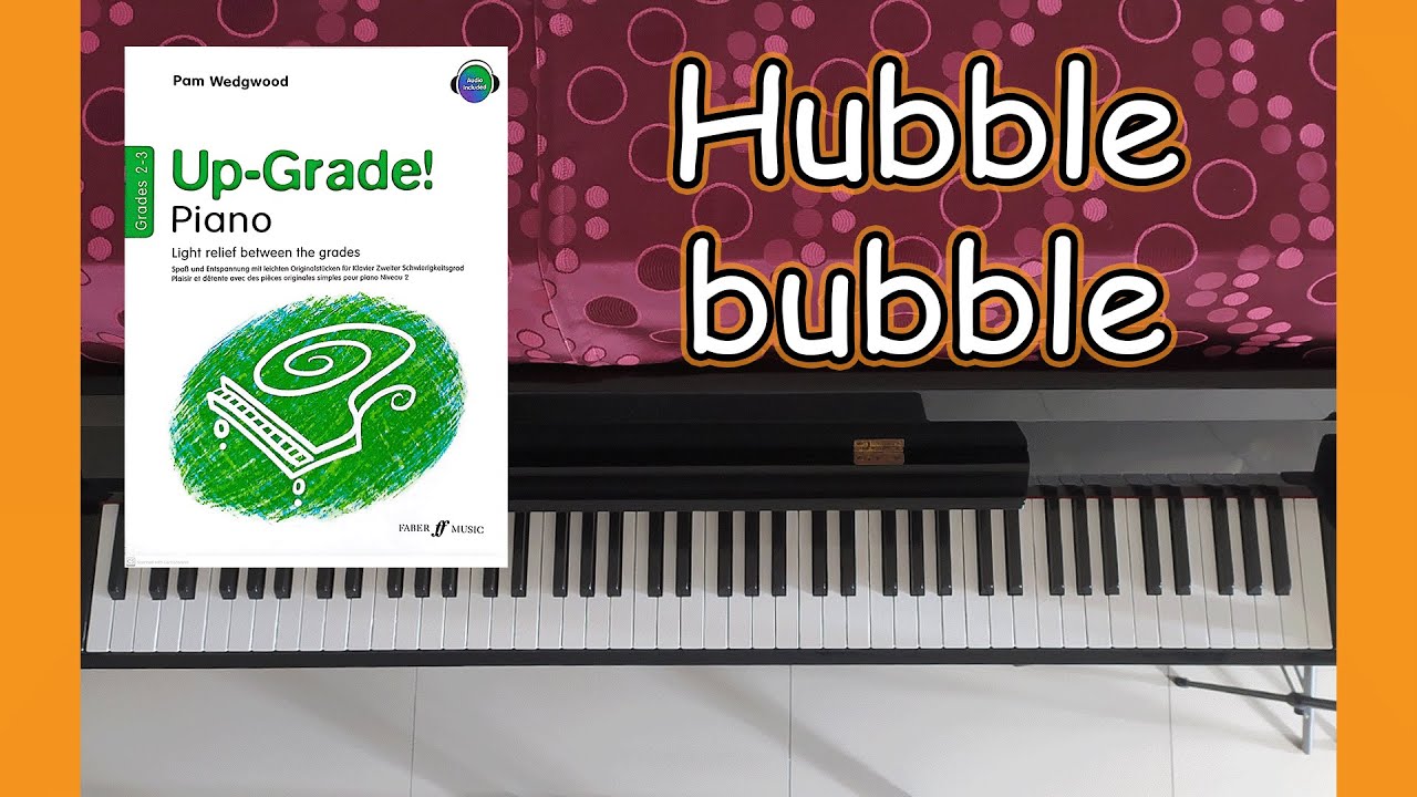 Hubble bubble | Up-Grade! Piano, Grade 2-3 (Pam Wedgwood)