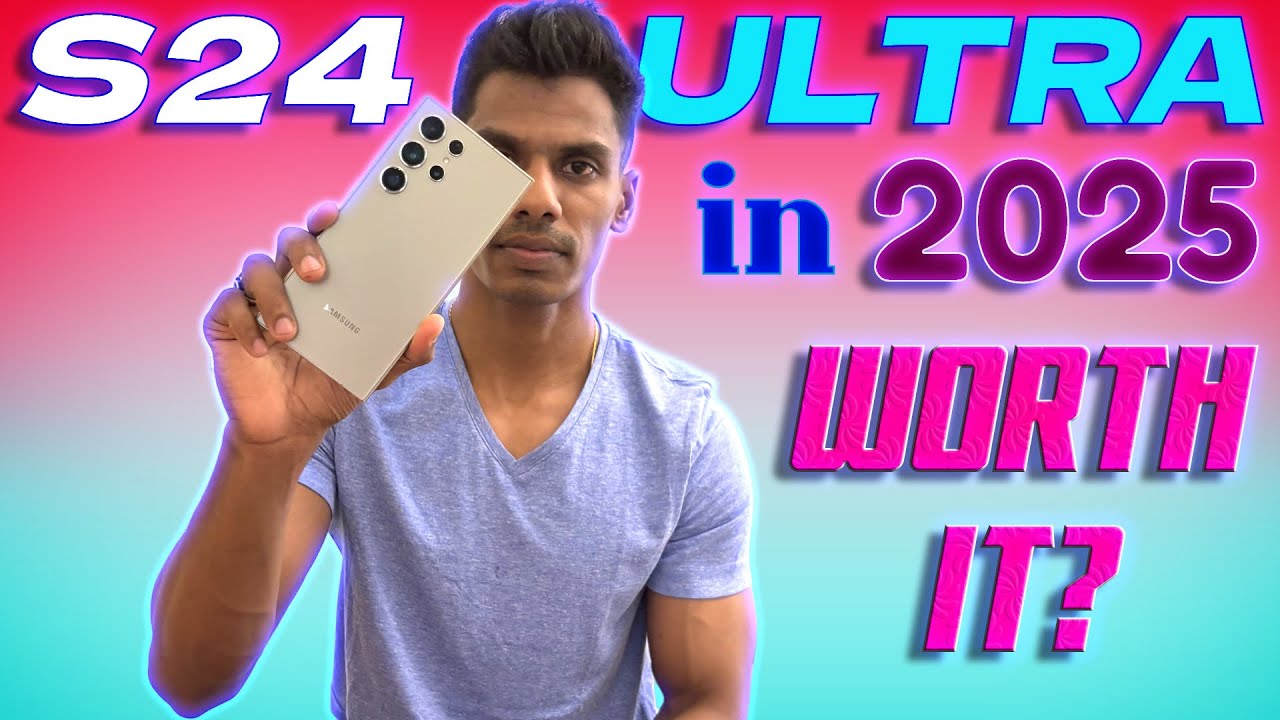Should you buy Samsung Galaxy S24 ULTRA in 2025? Still worth it?