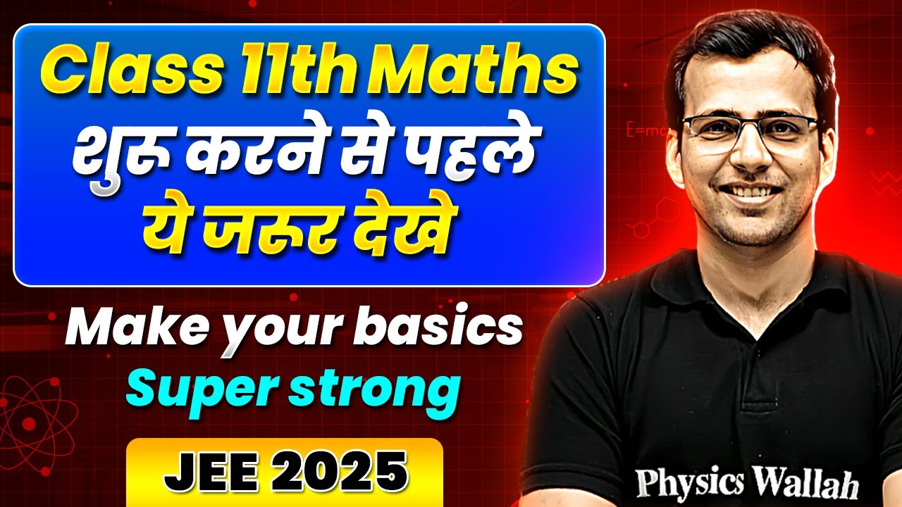 Class 11th + JEE Maths : Make Your Basics Super Strong || Back to Basics
