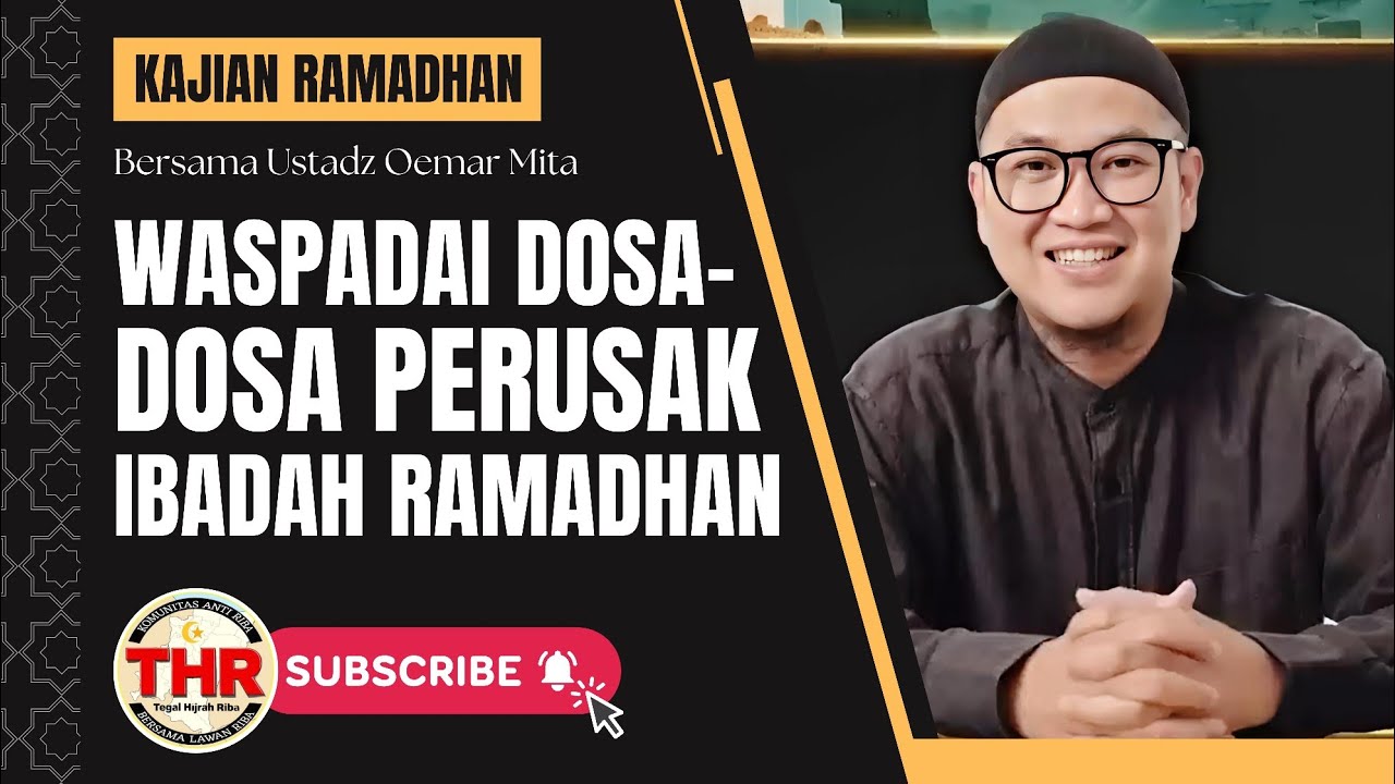 Waspada, Inilah Dosa-dosa yang Bisa Merusak Ibadah Puasa Ramadhan | Ustadz Oemar Mita