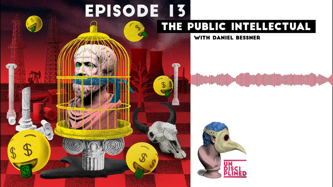 The Public Intellectual w/ Daniel Bessner