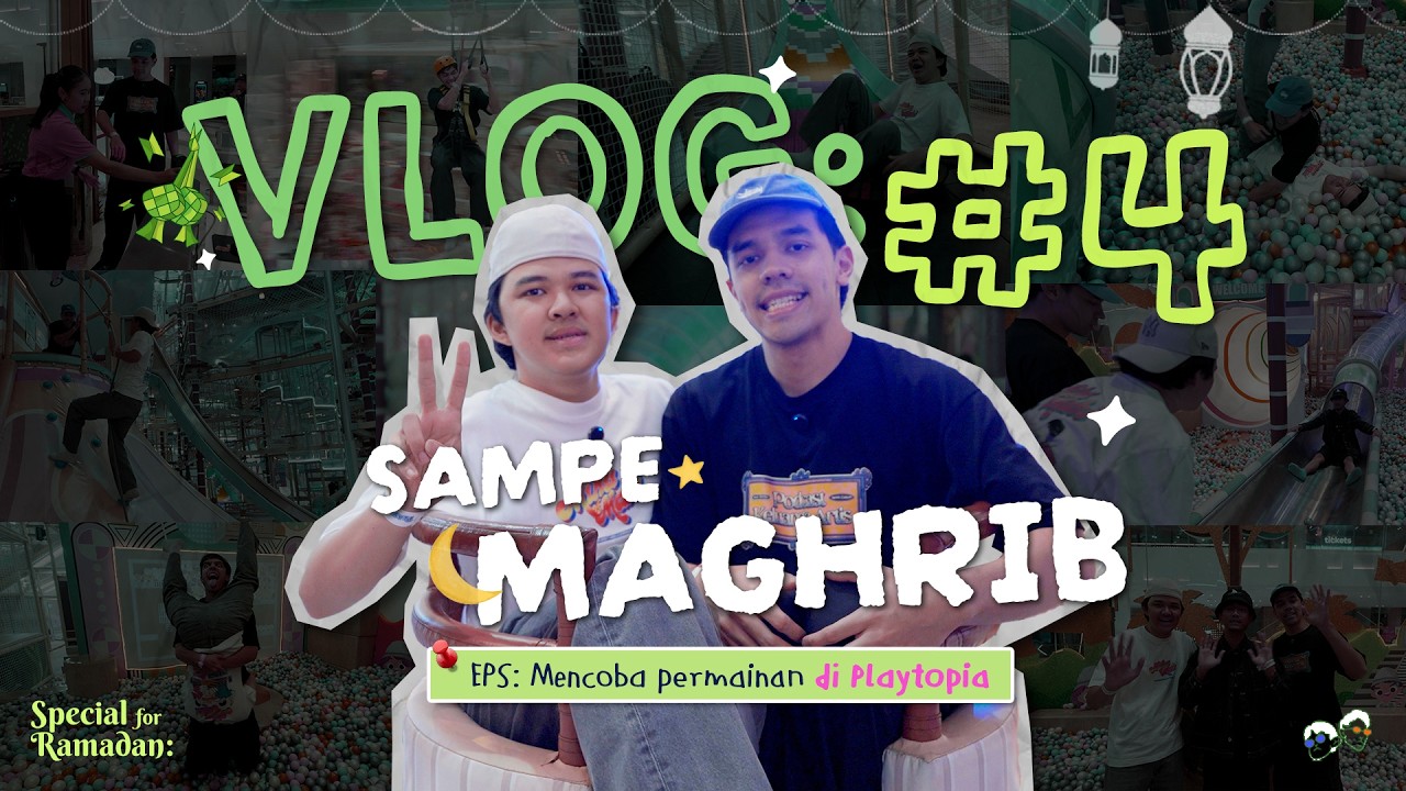 VLOG Sampe Maghrib Ep. 4 - Healing di Playtopia