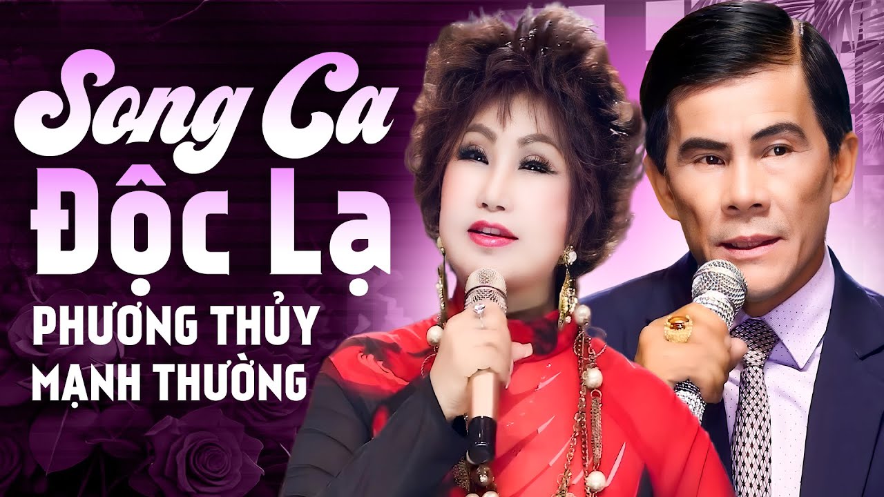 SONG CA ĐỘC LẠ Phương Thủy & Mạnh Thường Rung Động Triệu Con Tim - Nhạc Vàng Xưa Chọn Lọc