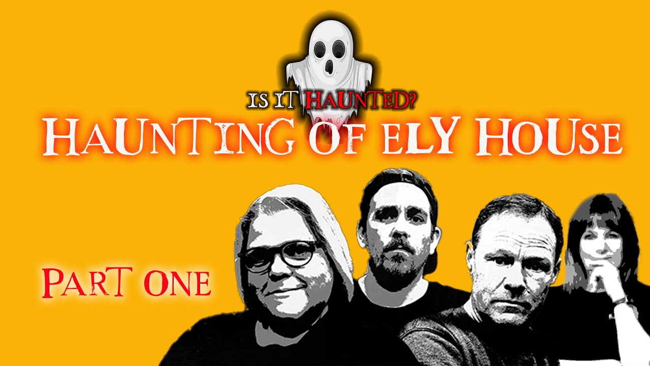 Haunting of Ely House part 1