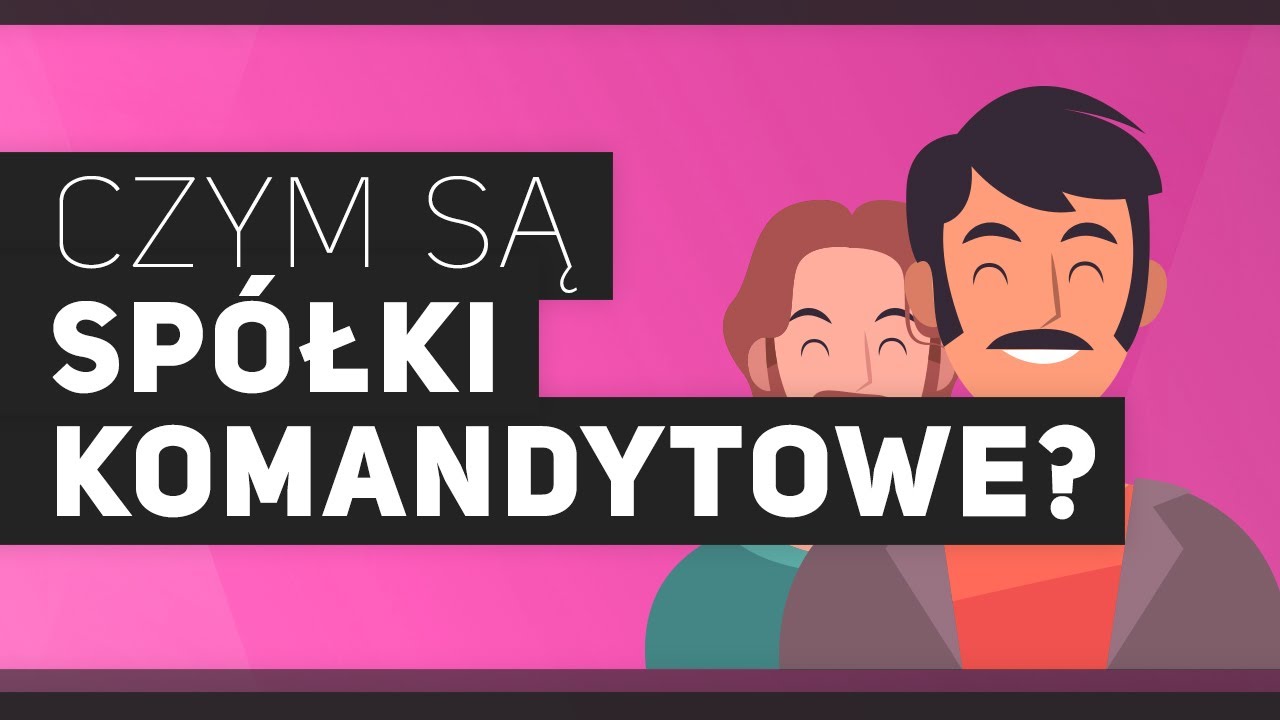 Czym są spółki komandytowe?