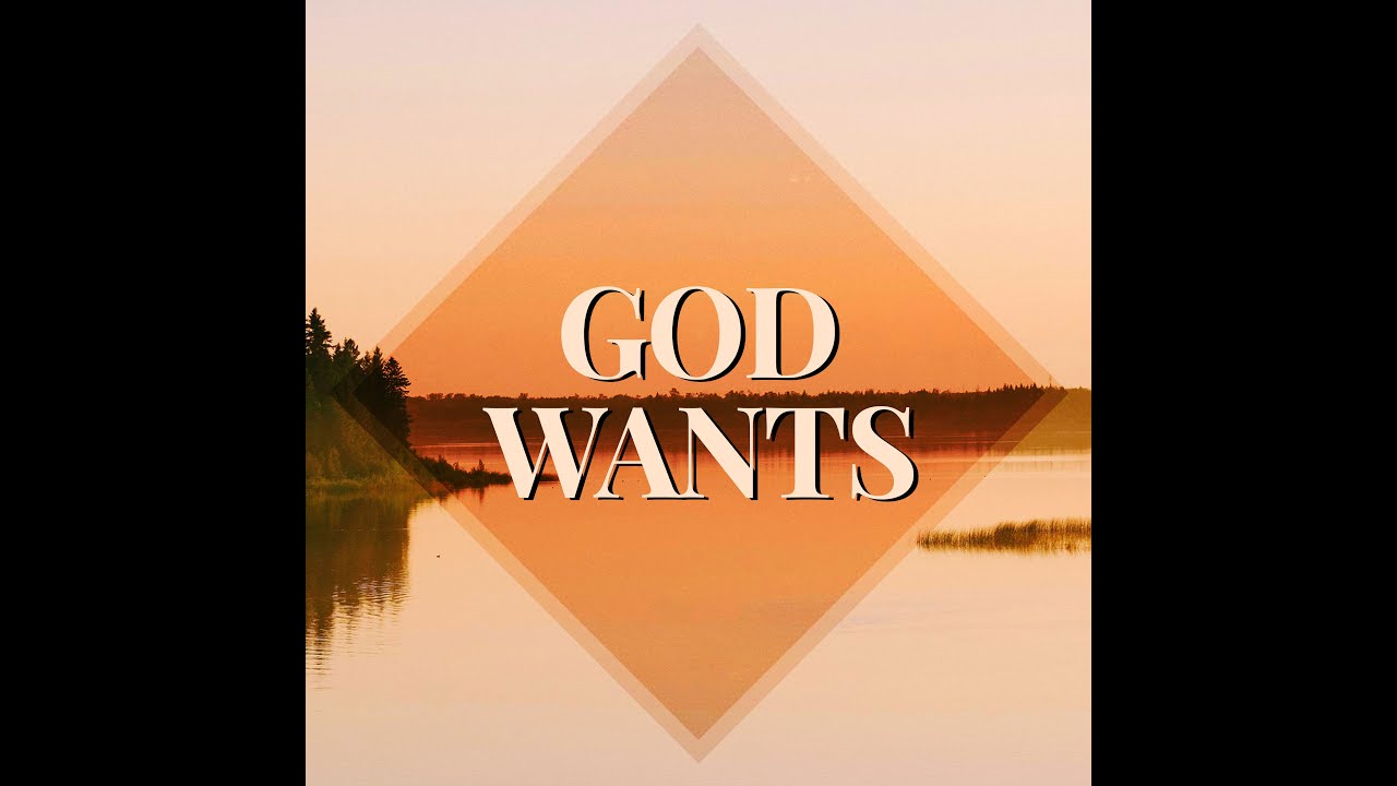 God Wants