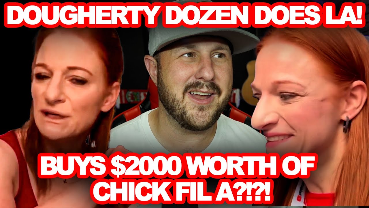 Dougherthy Dozen Drops $2k on Chick Fil A | Goes To LA