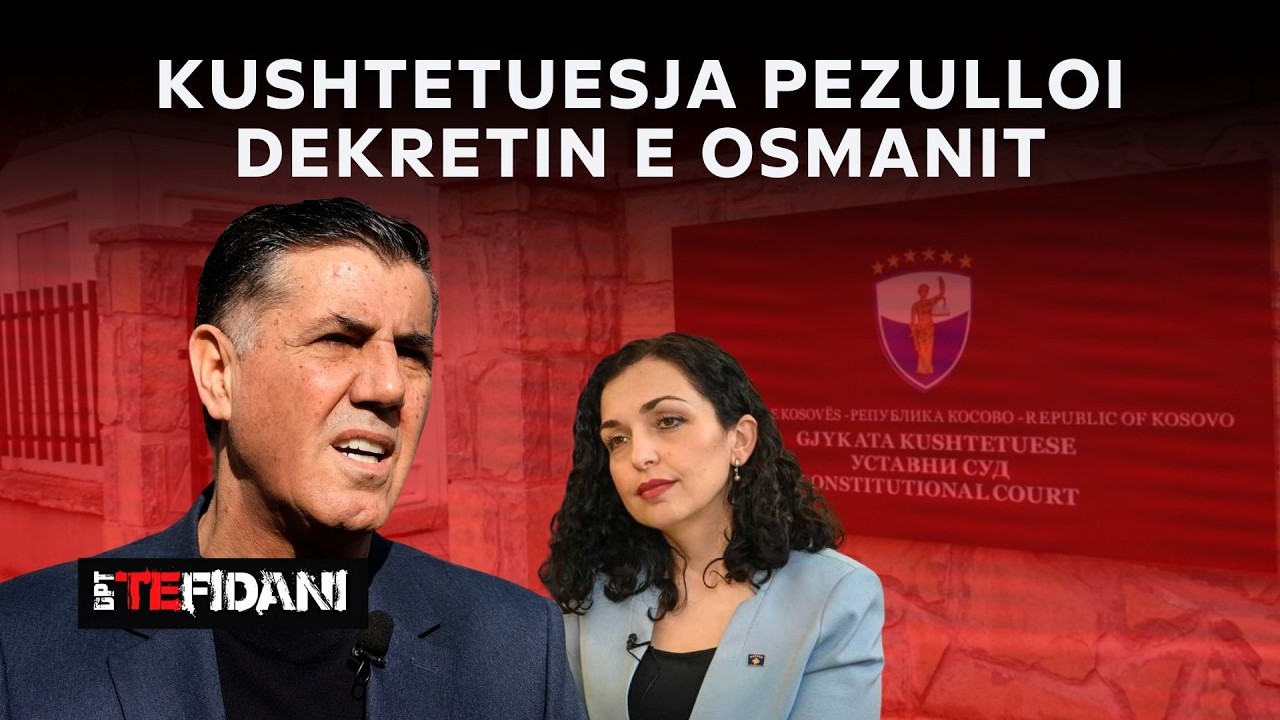 DPT TE FIDANI - Kushtetuesja pezulloi dekretin e Osmanit, çka tash? - I ftuar: Lutfi Haziri