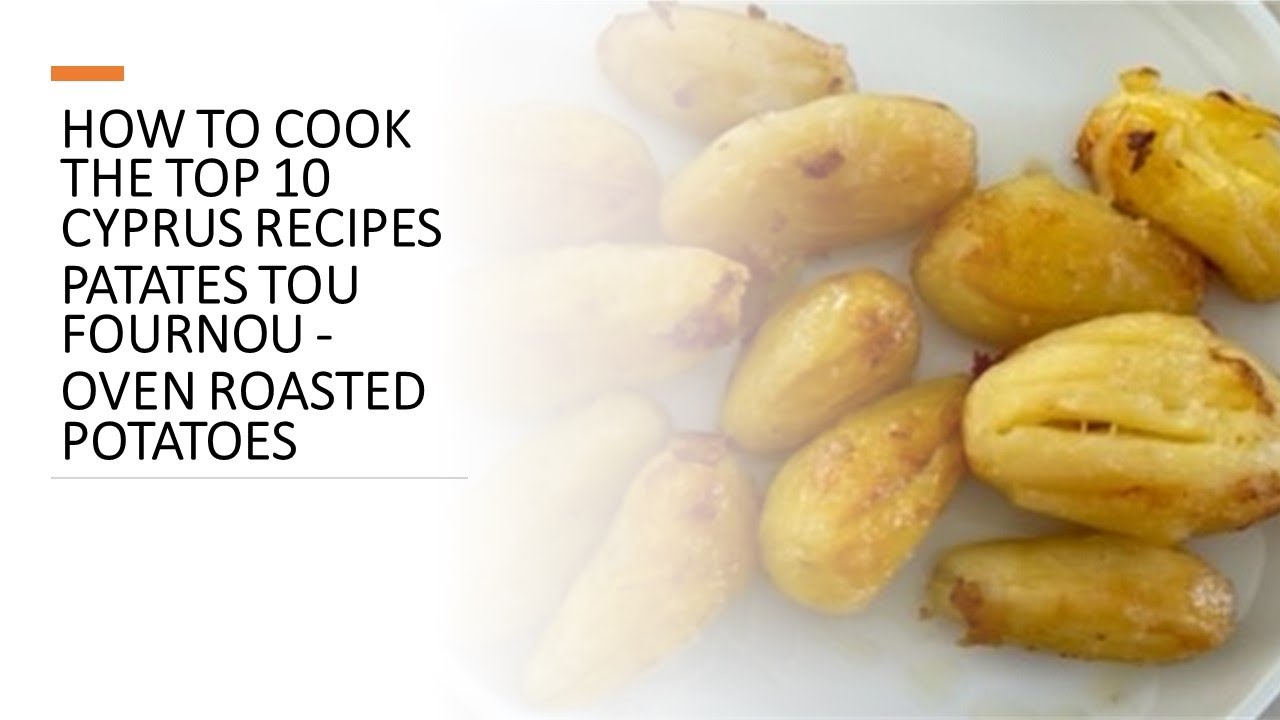 HOW TO COOK THE TOP 10 CYPRUS RECIPES - OVEN ROASTED POTATOES