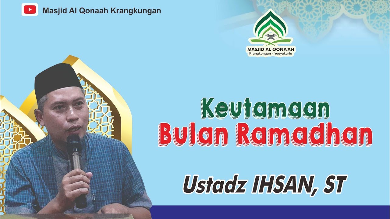 USTADZ IHSAN, ST // KEUTAMAAN BULAN RAMADHAN //KAJIAN BA'DA SUBUH MASJID AL QONAAH