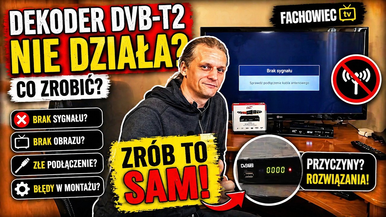 Dekoder dvb-t2 nie działa? Brak sygnału, obrazu - przyczyny? Błędy w montażu tunera. FACHOWIEC TV