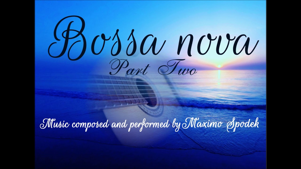 SWEET BOSSA NOVA 2 BACKGROUND MUSIC FOR COFFEE SHOPS, RESTAURANTS, HOTELS, AND HOME, ROMANTIC GUITAR