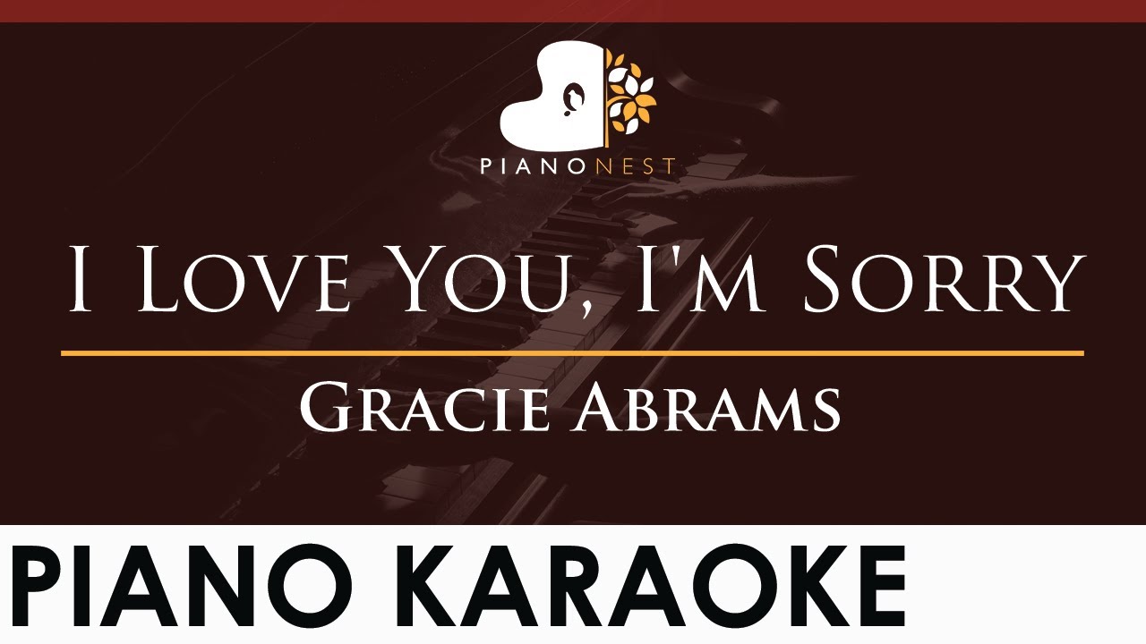 Gracie Abrams - I Love You, I'm Sorry - HIGHER Key (Piano Karaoke Instrumental)