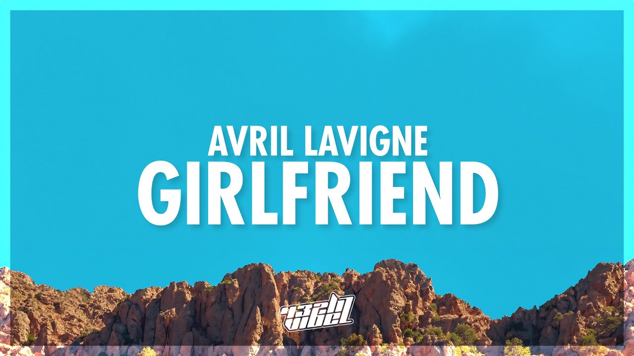 Avril Lavigne - Girlfriend (Lyrics) (432Hz)