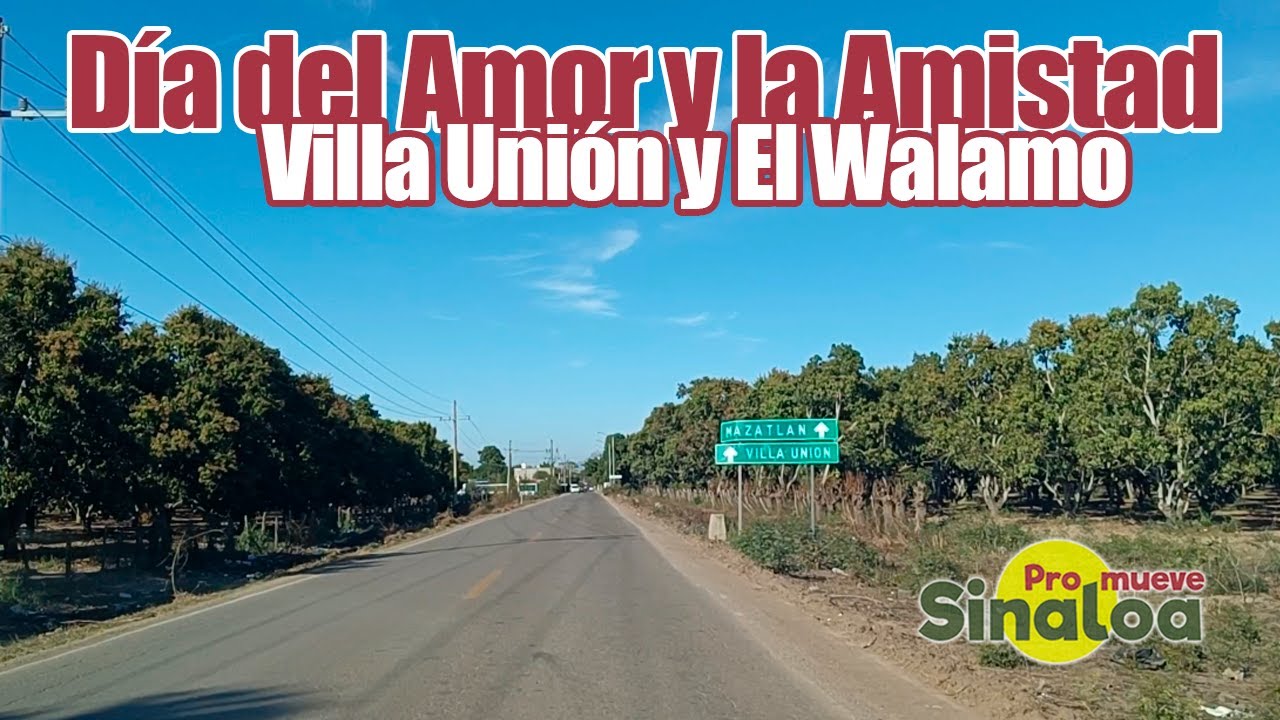 Yendo a Villa Unión y El Walamo en el Día del Amor y la Amistad