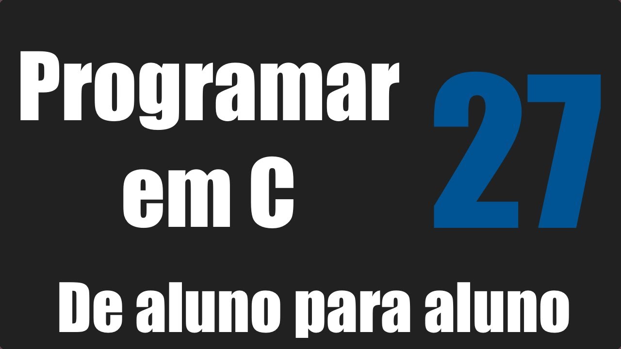 Programar em  C - Revisão Vetores/Matrizes - Aula 27