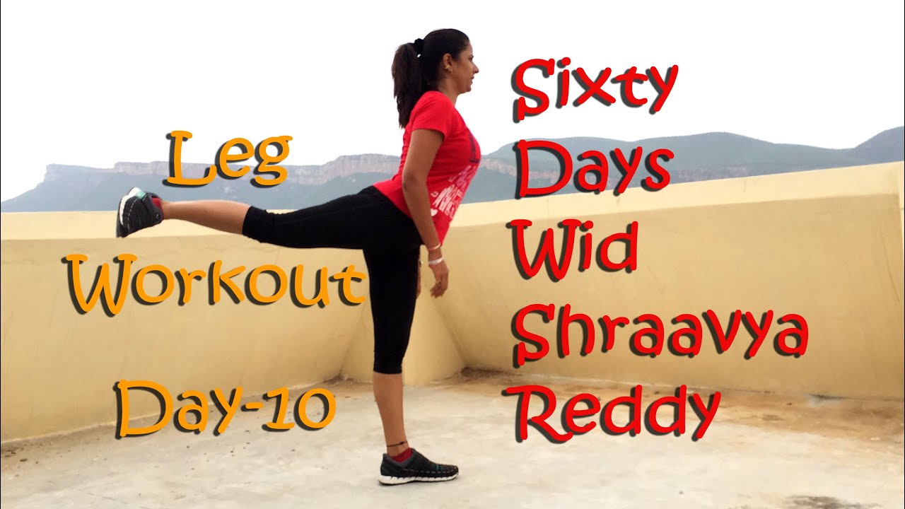 Day -10 || Leg Workout || Sixty Days Wid Shraavya Reddy