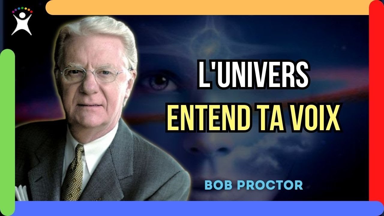 N'imposez rien à l'univers, dites simplement ce que vous voulez et obtenez-le (Bob Proctor)