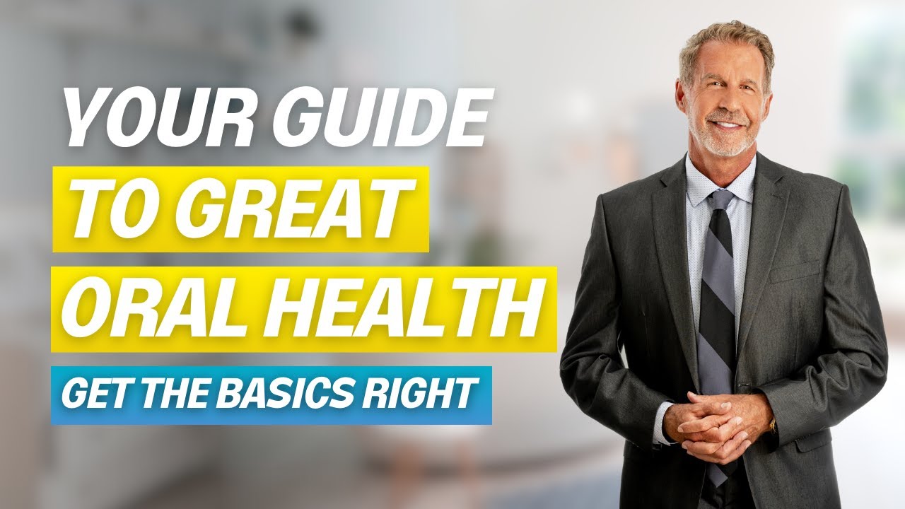 The Fundamentals of Great Oral Health: A Complete Introduction