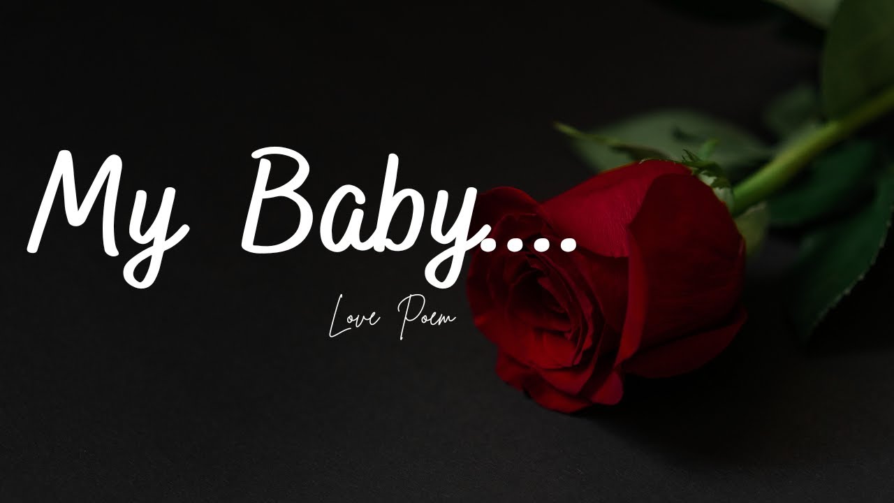 MY BABY ❤️ (A Romantic Love Poem For Him)