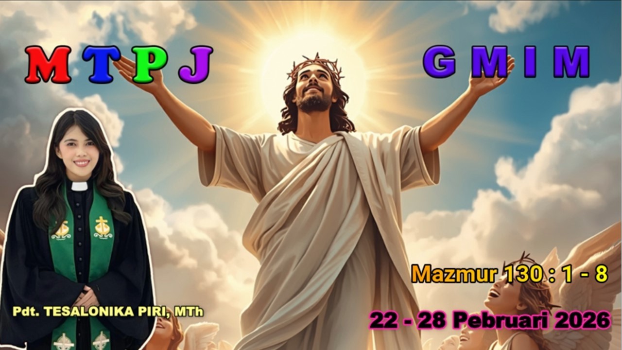 MTPJ 22 - 28 Pebruari 2026 | Mazmur 130 : 1 - 8 | PADA TUHAN ADA PENGAMPUNAN |