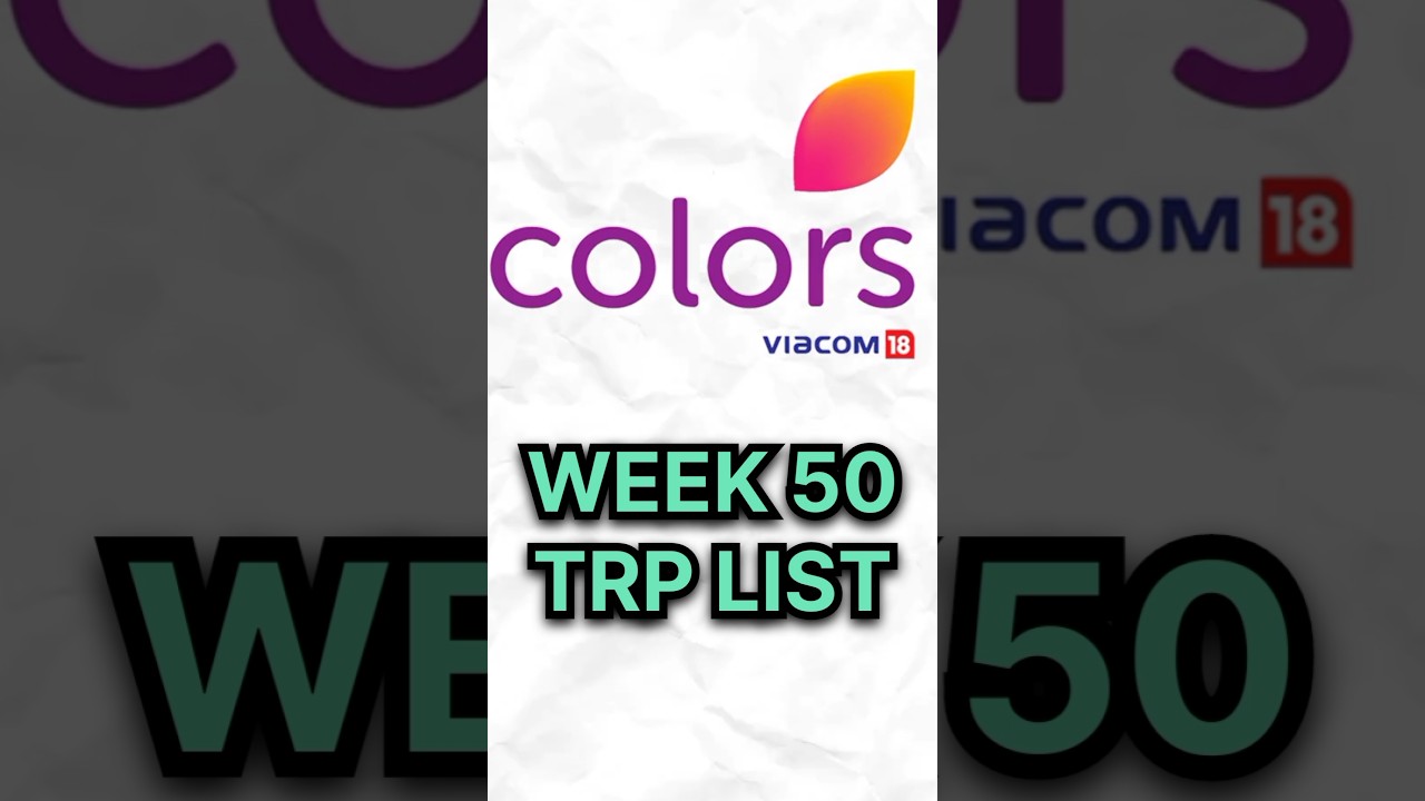 Colors Tv TRP Week 50 #colorstv #trpofthisweek #trpratings #barcratings #mangallaxmi #biggboss18