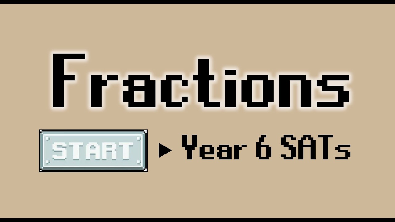 Dividing & Simplifying Fractions - Year 6 SATs