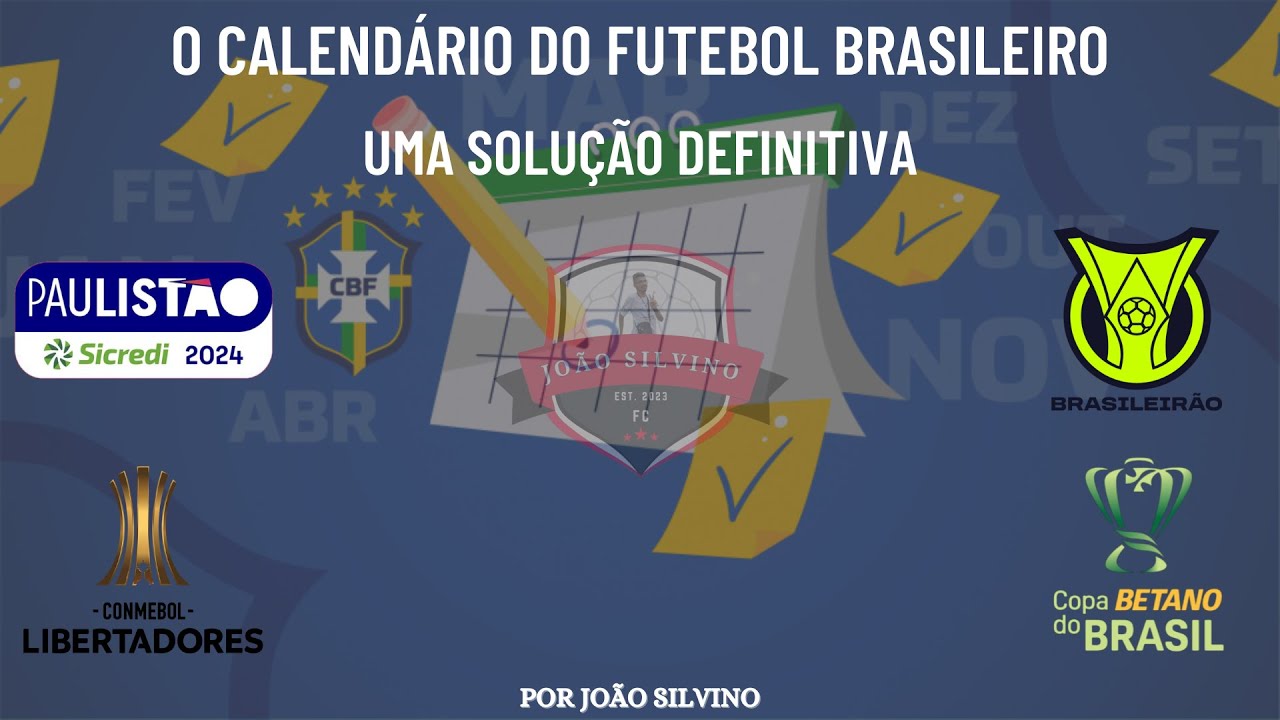 O CALENDÁRIO DO FUTEBOL BRASILEIRO - Uma solução definitiva