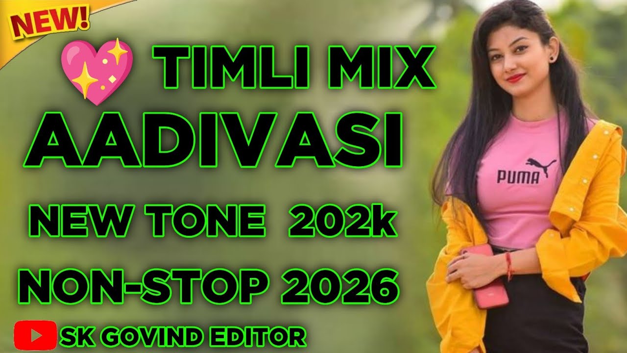 Aadivasi Timli Mix 2026 🎵 | Non-Stop New Tone | SK Govind Editor#adivasi 🥰