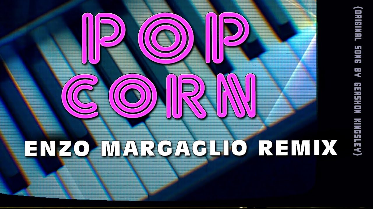 Popcorn - Original Song by Gershon Kingsley (Cover/Remake by Enzo Margaglio)