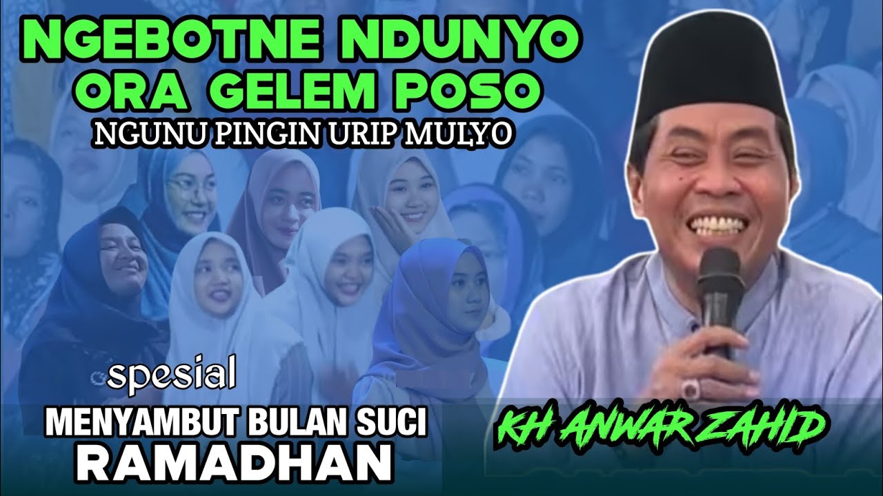 GORO GORO NDUNYO ORA GELEM POSO -  PENGAJIAN LUCU KH ANWAR ZAHID TERBARU 