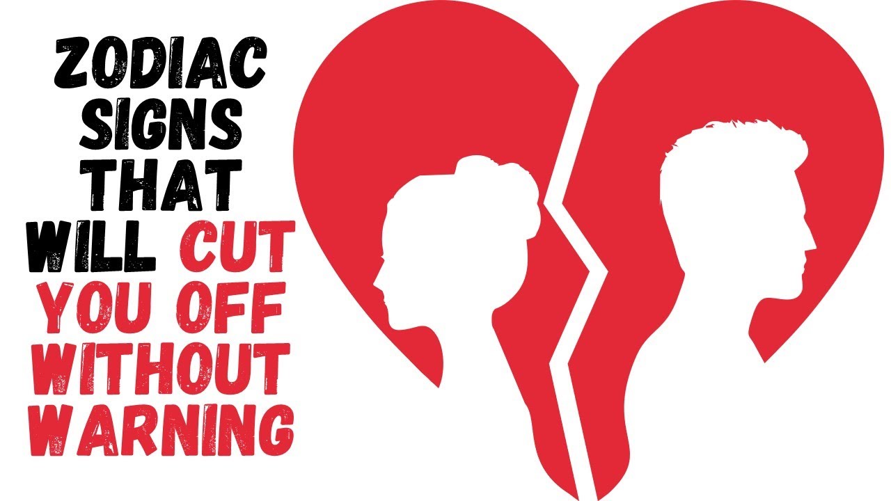 4 Zodiac Signs That Will Cut You Off Without Warning