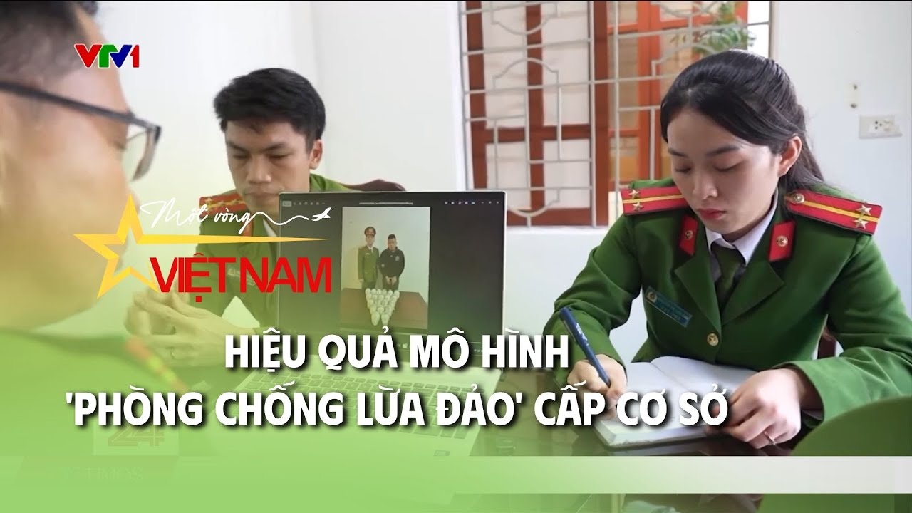 Hiệu quả mô hình 'phòng chống lừa đảo' cấp cơ sở | Thời báo VTV