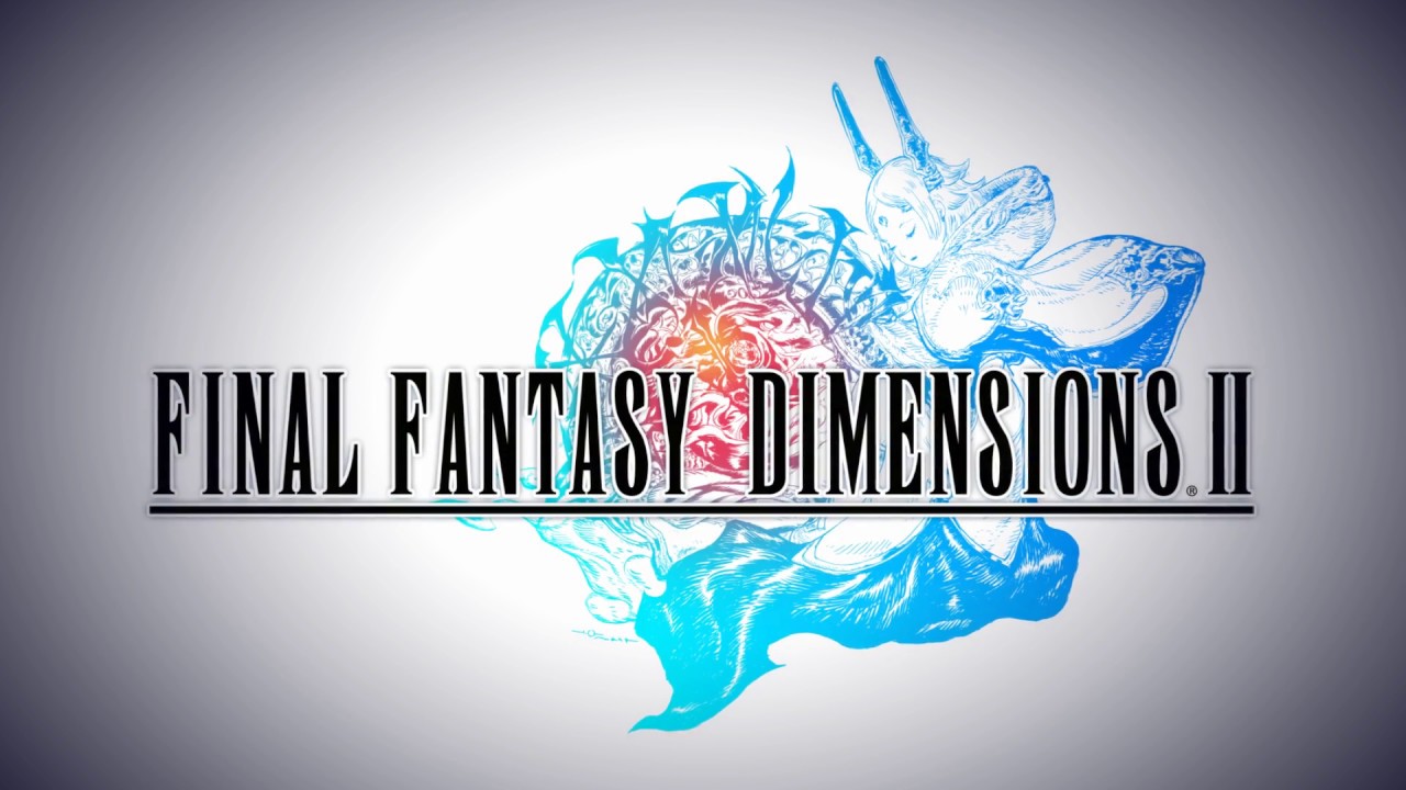 FINAL FANTASY DIMENSIONS II Launch Trailer