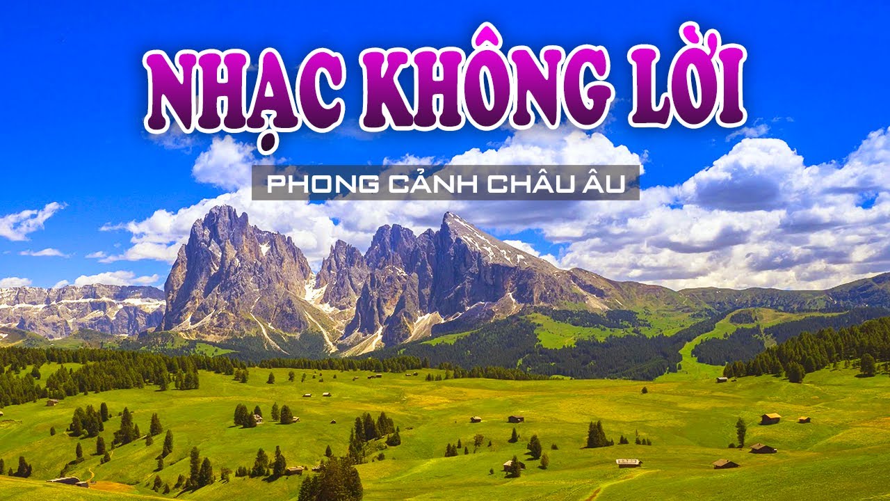 Nhạc Kh&ocirc;ng Lời Slow Ballad 8X 9X Thư Gi&atilde;n Mỗi Buổi S&aacute;ng Cảnh Đẹp Ch&acirc;u &Acirc;u 4K - Kh&ocirc;ng Lời Nước Ngo&agrave;i