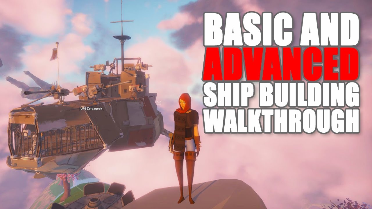 SHIP BUILDING 101: A BASIC AND ADVANCED GUIDE TO SHIP BUILDING | Worlds Adrift Ship Guide